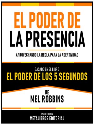 cover image of El Poder De La Presencia--Basado En El Libro El Poder De Los 5 Segundos De Mel Robbins